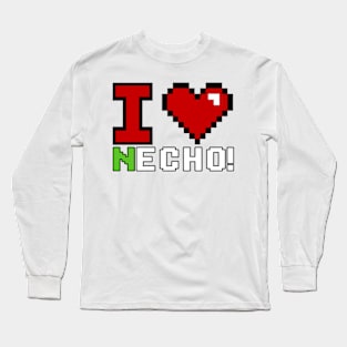 I love necho! Long Sleeve T-Shirt